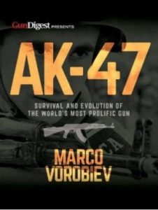 AK-47 Survival and Evolution of the World's Most Prolific Gun